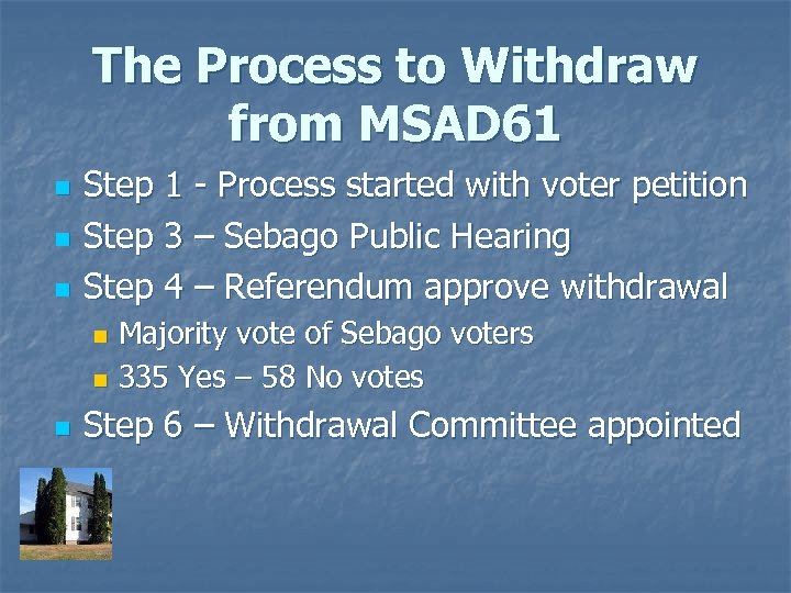 The Process to Withdraw from MSAD 61 n n n Step 1 - Process