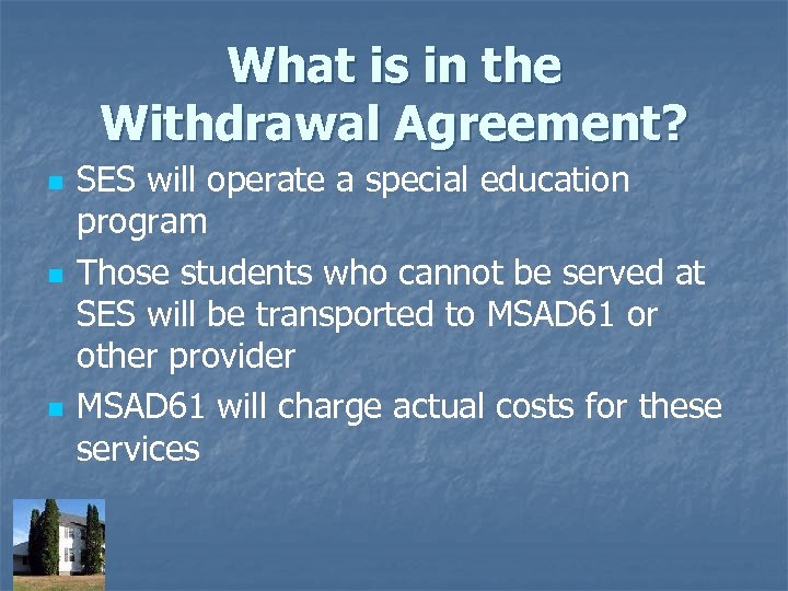 What is in the Withdrawal Agreement? n n n SES will operate a special