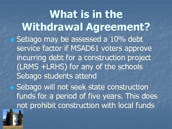 What is in the Withdrawal Agreement? n n Sebago may be assessed a 10%