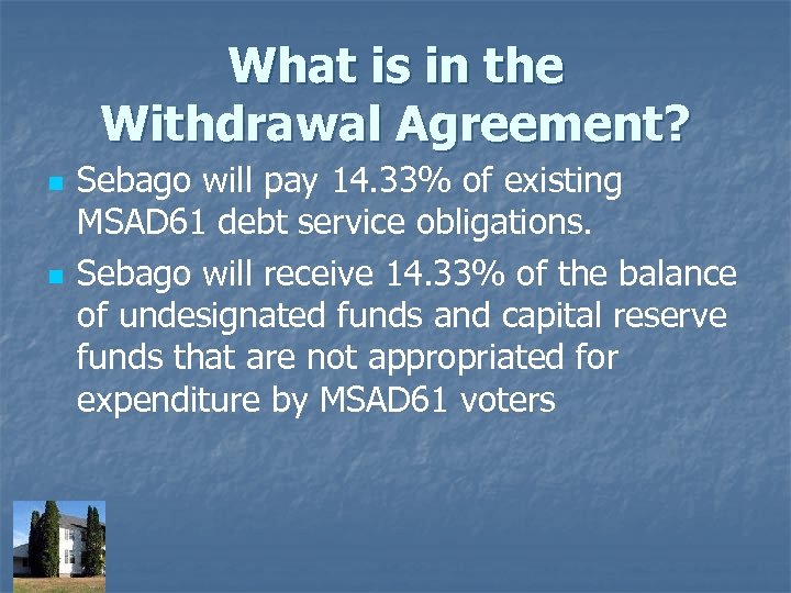 What is in the Withdrawal Agreement? n n Sebago will pay 14. 33% of