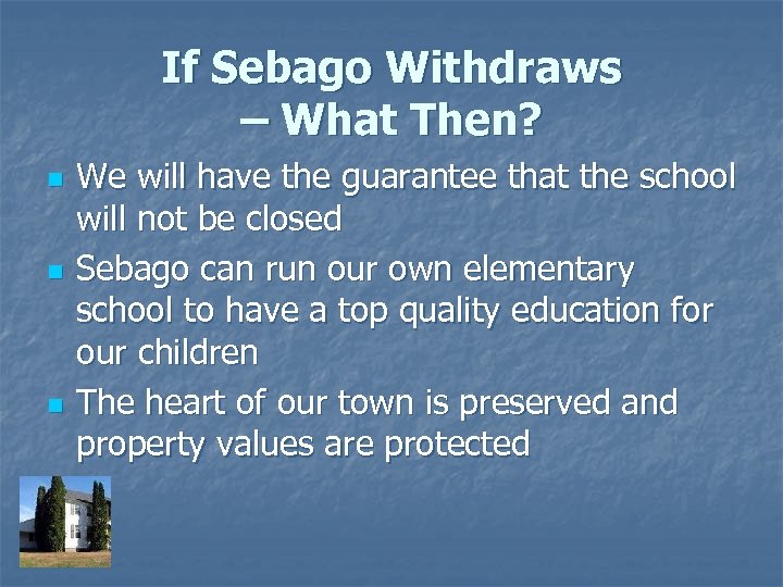 If Sebago Withdraws – What Then? n n n We will have the guarantee