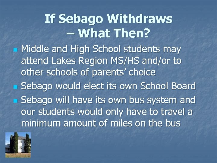 If Sebago Withdraws – What Then? n n n Middle and High School students