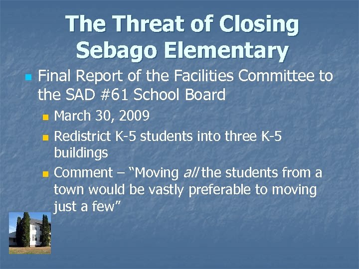 The Threat of Closing Sebago Elementary n Final Report of the Facilities Committee to