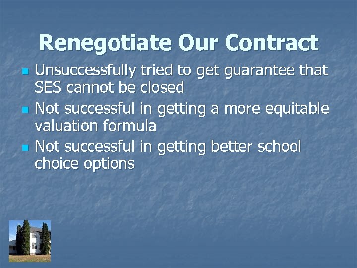 Renegotiate Our Contract n n n Unsuccessfully tried to get guarantee that SES cannot