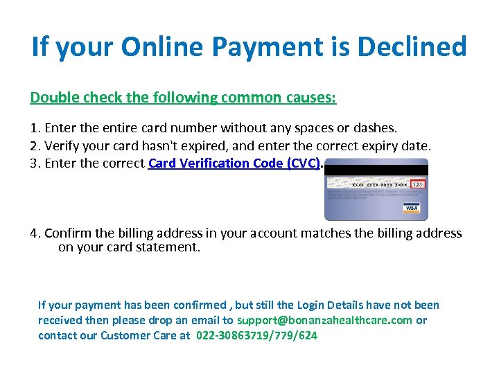 If your Online Payment is Declined Double check the following common causes: 1. Enter