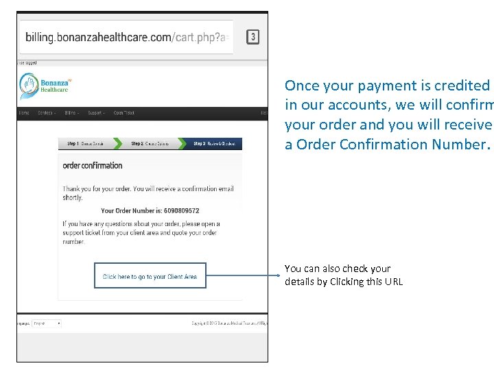 Once your payment is credited in our accounts, we will confirm your order and