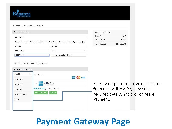 Payment Gateway Select your preferred payment method from the available list, enter the required