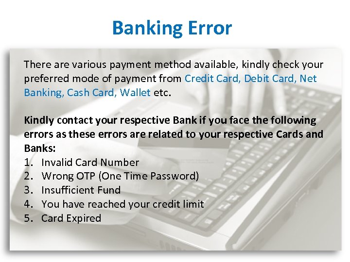 Banking Error There are various payment method available, kindly check your preferred mode of