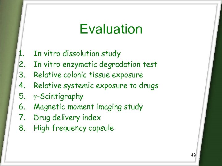 Evaluation 1. 2. 3. 4. 5. 6. 7. 8. In vitro dissolution study In