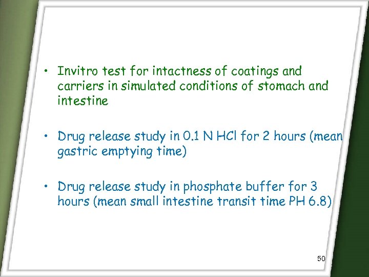  • Invitro test for intactness of coatings and carriers in simulated conditions of