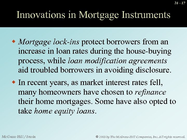 24 - 17 Innovations in Mortgage Instruments w Mortgage lock-ins protect borrowers from an