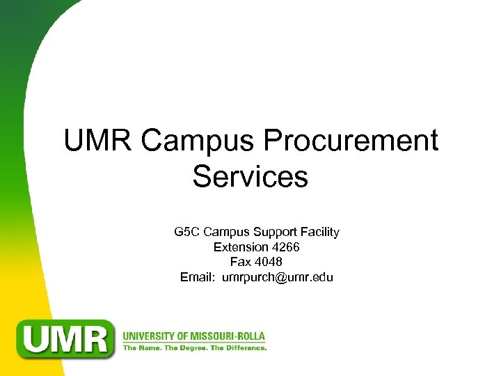 UMR Campus Procurement Services G 5 C Campus Support Facility Extension 4266 Fax 4048