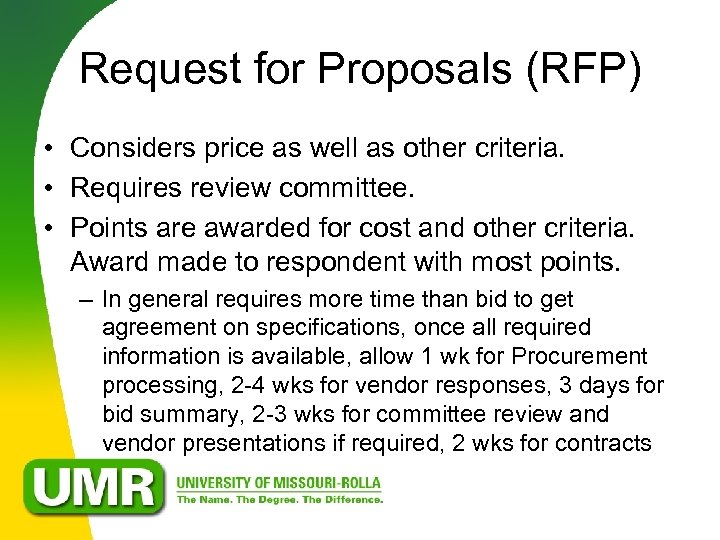 Request for Proposals (RFP) • Considers price as well as other criteria. • Requires