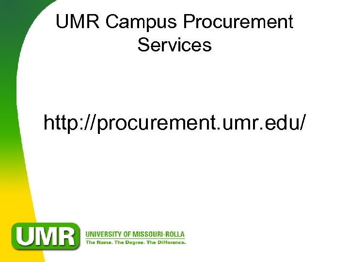 UMR Campus Procurement Services http: //procurement. umr. edu/ 