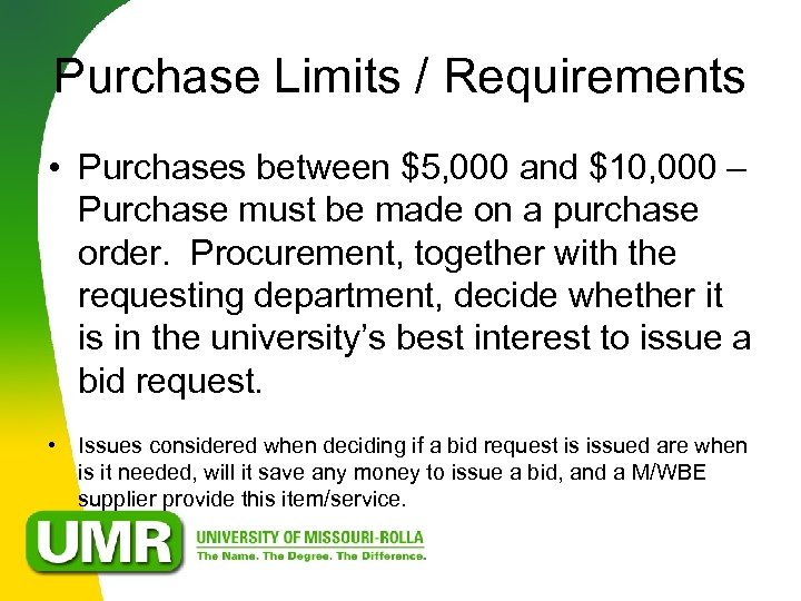 Purchase Limits / Requirements • Purchases between $5, 000 and $10, 000 – Purchase