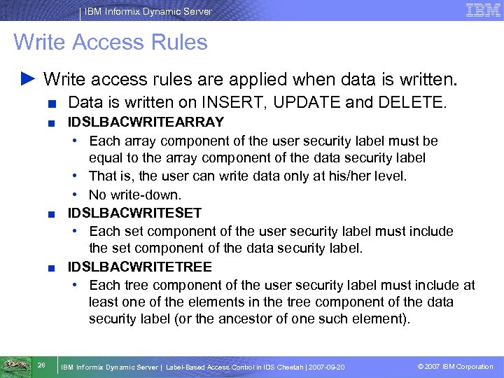 IBM Informix Dynamic Server Write Access Rules ► Write access rules are applied when