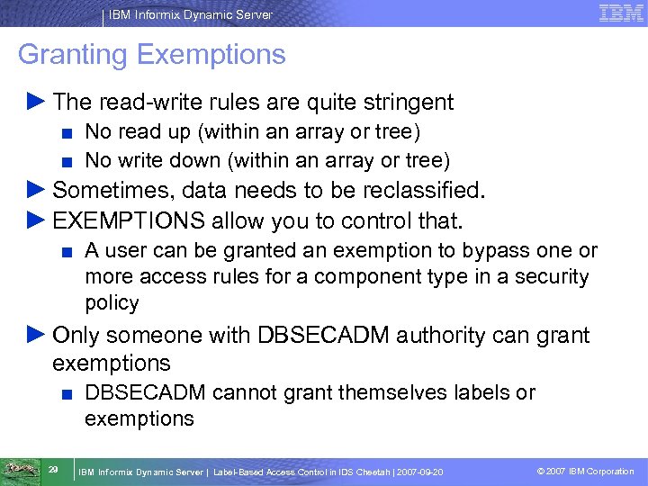 IBM Informix Dynamic Server Granting Exemptions ► The read-write rules are quite stringent ■