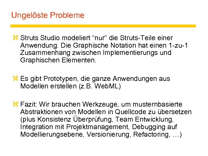 Ungelöste Probleme z Struts Studio modeliert “nur” die Struts-Teile einer Anwendung. Die Graphische Notation