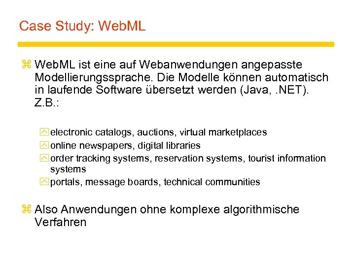 Case Study: Web. ML z Web. ML ist eine auf Webanwendungen angepasste Modellierungssprache. Die