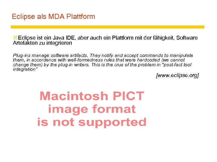Eclipse als MDA Plattform z. Eclipse ist ein Java IDE, aber auch ein Plattform