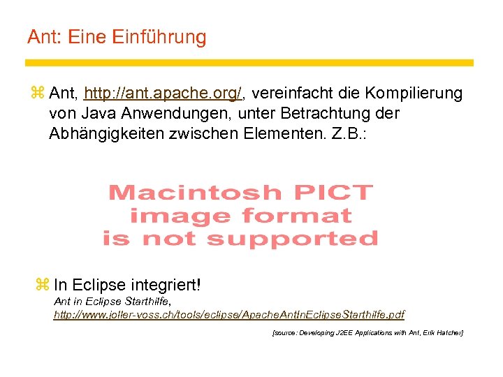 Ant: Eine Einführung z Ant, http: //ant. apache. org/, vereinfacht die Kompilierung von Java