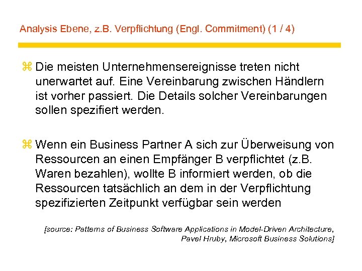 Analysis Ebene, z. B. Verpflichtung (Engl. Commitment) (1 / 4) z Die meisten Unternehmensereignisse