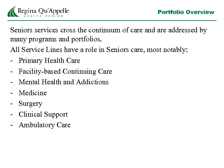 Portfolio Overview Seniors services cross the continuum of care and are addressed by many