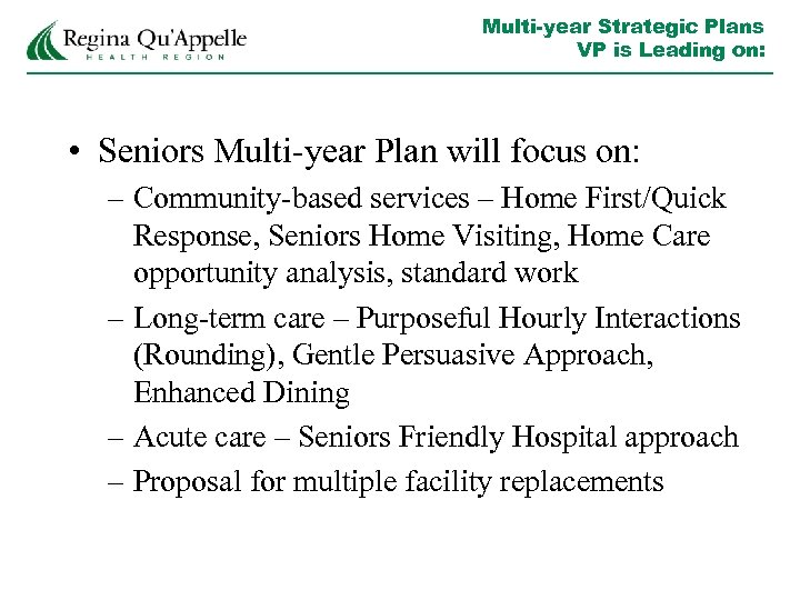 Multi-year Strategic Plans VP is Leading on: • Seniors Multi-year Plan will focus on: