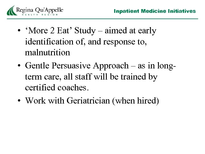 Inpatient Medicine Initiatives • ‘More 2 Eat’ Study – aimed at early identification of,