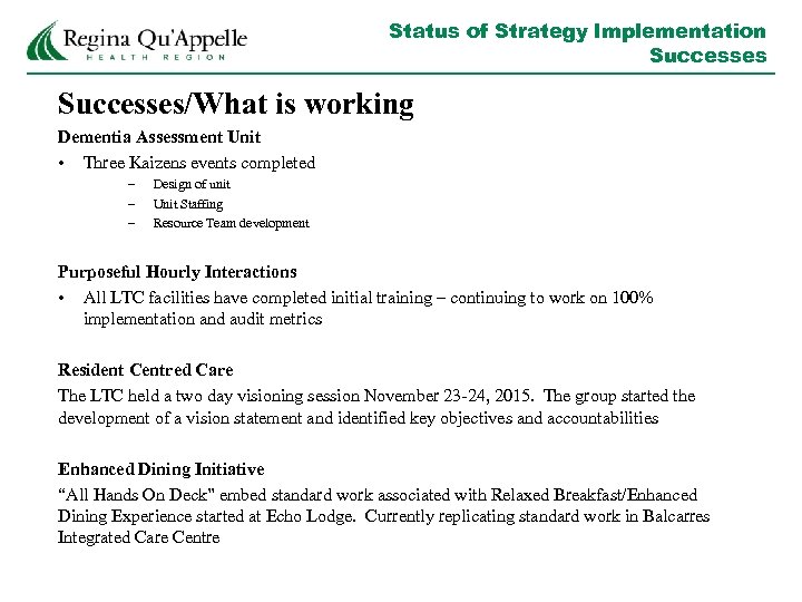 Status of Strategy Implementation Successes/What is working Dementia Assessment Unit • Three Kaizens events