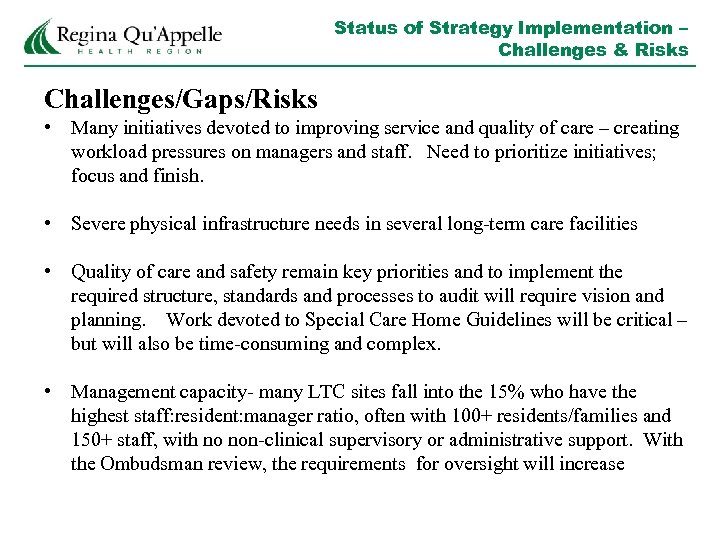 Status of Strategy Implementation – Challenges & Risks Challenges/Gaps/Risks • Many initiatives devoted to