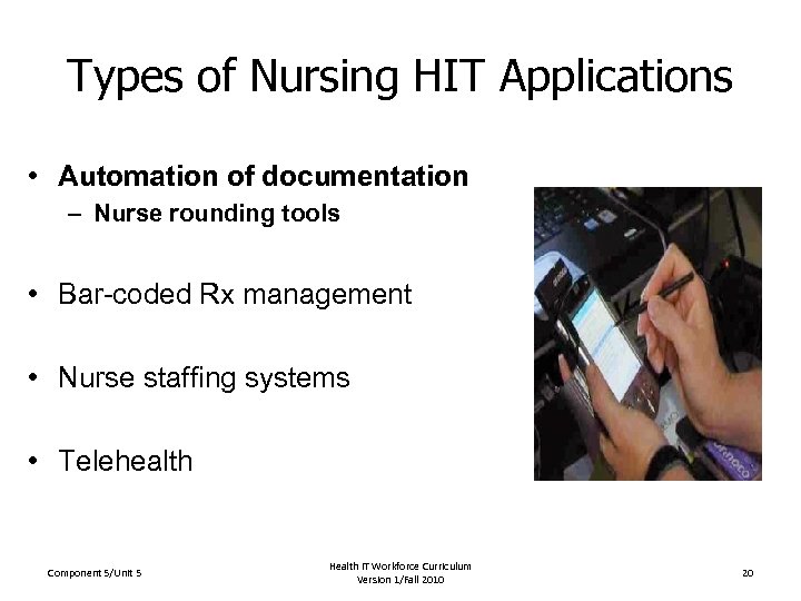 Types of Nursing HIT Applications • Automation of documentation – Nurse rounding tools •