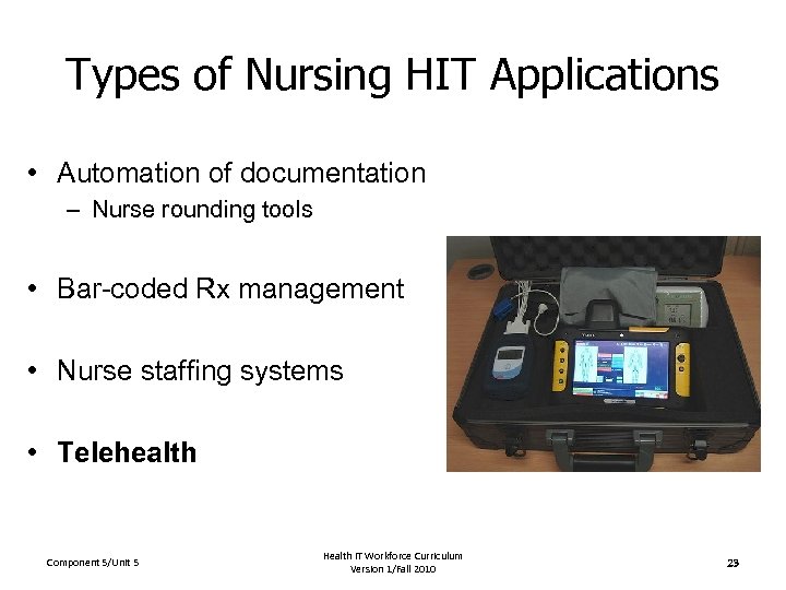 Types of Nursing HIT Applications • Automation of documentation – Nurse rounding tools •