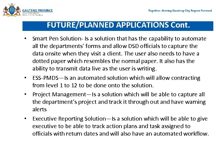 FUTURE/PLANNED APPLICATIONS Cont. • Smart Pen Solution- Is a solution that has the capability