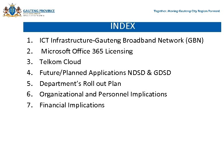 INDEX 1. 2. 3. 4. 5. 6. 7. ICT Infrastructure-Gauteng Broadband Network (GBN) Microsoft