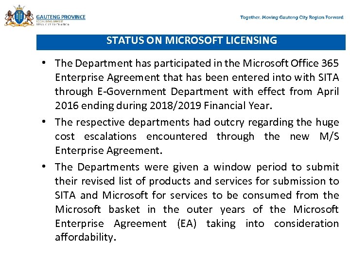 STATUS ON MICROSOFT LICENSING • The Department has participated in the Microsoft Office 365