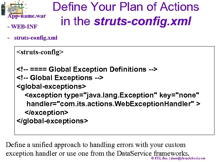 App-name. war - WEB-INF Define Your Plan of Actions in the struts-config. xml -
