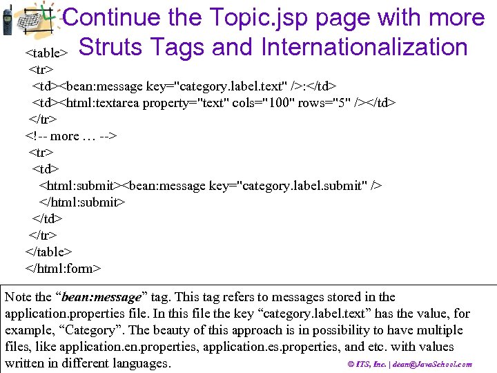Continue the Topic. jsp page with more <table> Struts Tags and Internationalization <tr> <td><bean:
