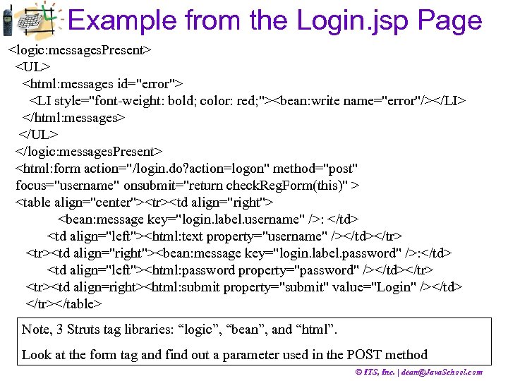 Example from the Login. jsp Page <logic: messages. Present> <UL> <html: messages id="error"> <LI