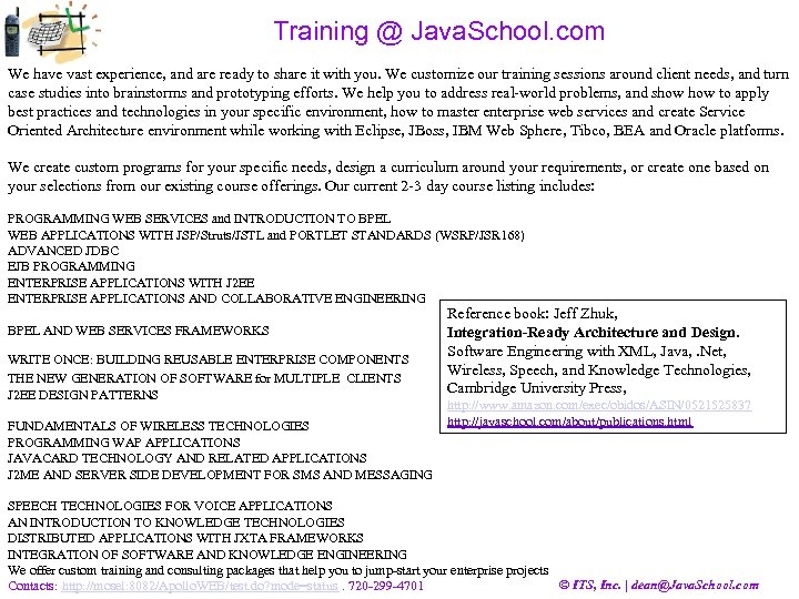 Training @ Java. School. com We have vast experience, and are ready to share