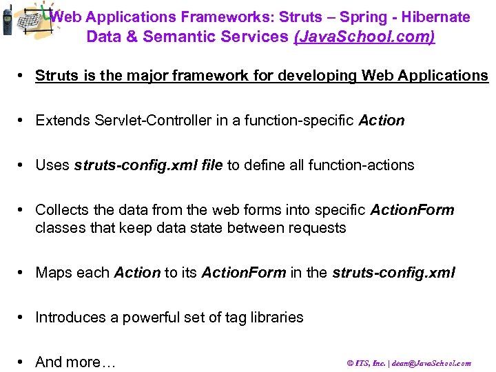 Web Applications Frameworks: Struts – Spring - Hibernate Data & Semantic Services (Java. School.