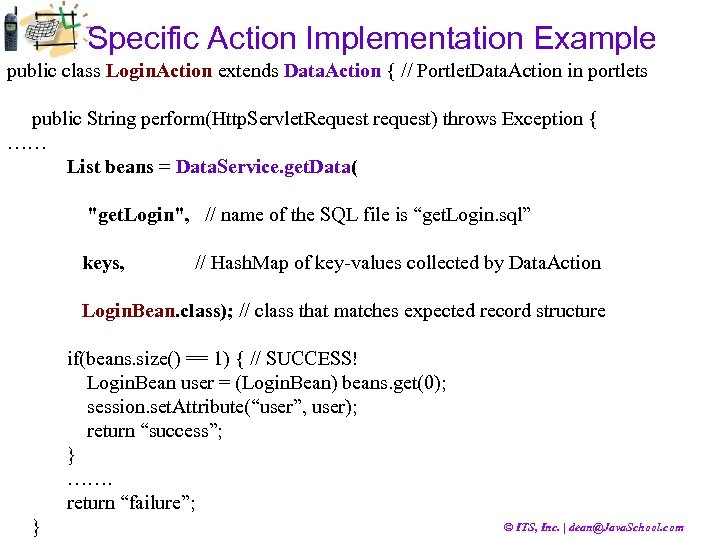 Specific Action Implementation Example public class Login. Action extends Data. Action { // Portlet.