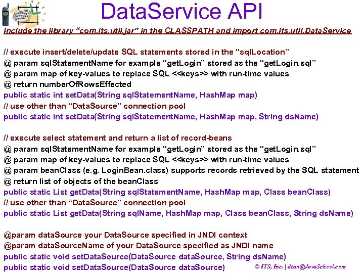 Data. Service API Include the library “com. its. util. jar” in the CLASSPATH and