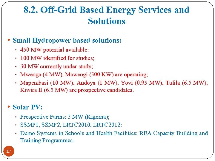 8. 2. Off-Grid Based Energy Services and Solutions • Small Hydropower based solutions: •