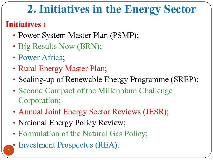 2. Initiatives in the Energy Sector Initiatives : • Power System Master Plan (PSMP);