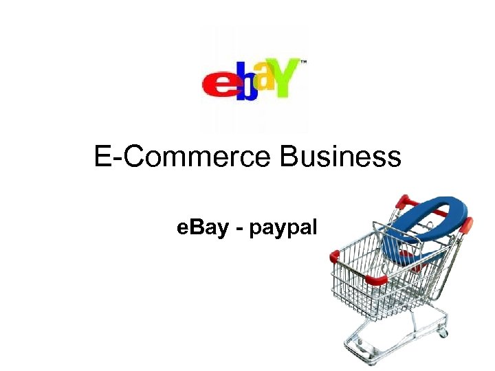 E-Commerce Business e. Bay - paypal 