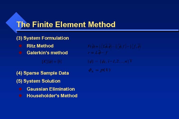 The Finite Element Method (3) System Formulation l Ritz Method l Galerkin's method (4)