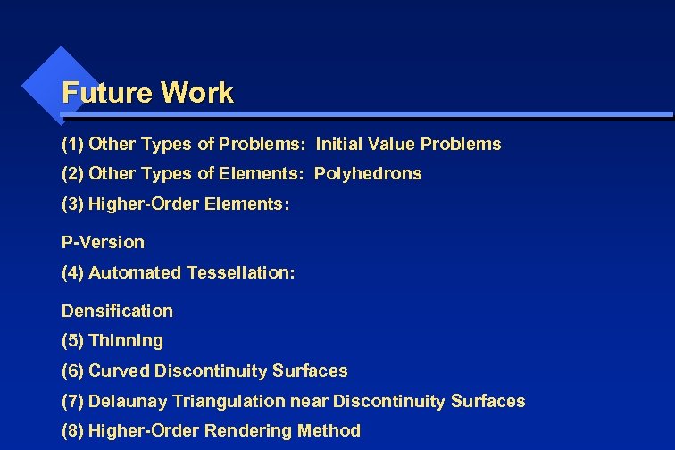 Future Work (1) Other Types of Problems: Initial Value Problems (2) Other Types of