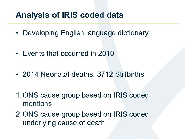 Analysis of IRIS coded data • Developing English language dictionary • Events that occurred