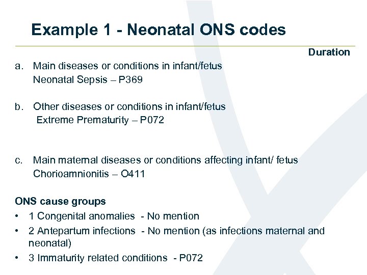 Example 1 - Neonatal ONS codes Duration a. Main diseases or conditions in infant/fetus